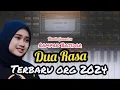 Download Lagu Set Org 2024 ‼️DUA RASA ‼️ Rampak bajidor ‼️ Nanih GASENTRA