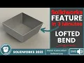SOLIDWORKS FEATURE IN 3 MINUTES LOFTED BEND