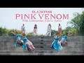 Download Lagu BLACKPINK - ‘Pink Venom’ with Indonesian Ethnic Dance ( Cover by XP Team and Tisasora )