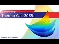 Introducing Thermo Calc 2022b