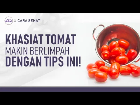 Tips Mengkonsumsi Tomat Agar Makin Berkhasiat