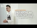 Download Lagu DI LUA GALAK DI DALAM MANANGIH - HARRY PARINTANG (OFFICIAL MUSIC VIDEO 2023)