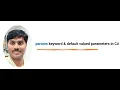 params keyword default valued parameters in C