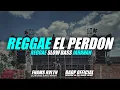 DJ Reggae El Perdon Slow Bass Jaranan Badp Official