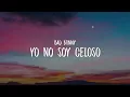 Bad Bunny - Yo No Soy Celoso (Letra - Lyrics)