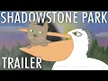 Shadowstone Park Trailer FANMADE
