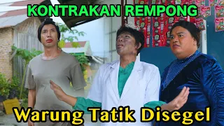 WARUNG TATIK DI SEGEL || KONTRAKAN REMPONG EPISODE 1164