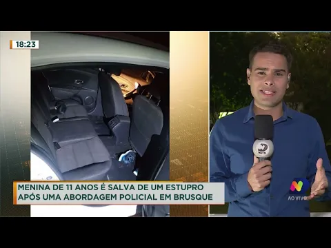 Menina de 11 anos é salva de um estupro após uma abordagem policial em Brusque