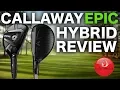 NIEUWE CALLAWAY EPIC HYBRID RECENSIE