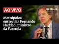 Download Lagu AO VIVO: Metrópoles entrevista Fernando Haddad, ministro da Fazenda