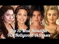Top 10 Most Beautiful 90s Hollywood Actresses