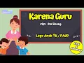 Karena Guru - Cipt. Om Sinung | Lagu Anak TK / PAUD (Lirik dan Animasi) Song of Kids