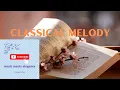 Download Lagu [July 6] Classical melody # instrument,Mellow,BGM,concentration,memoir,calm,classic music#