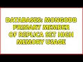 Databases MongoDB Primary Member of Replica Set High Memory Usage 2 Solutions