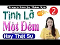 Download Lagu [Tập 2] TÌNH LỠ MỘT ĐÊM - Đọc Truyện Đêm Khuya Ngủ Ngon #radiodem