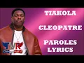 Tiakola - Cleopatre (Paroles/Lyrics)