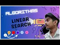 Linear Searching Algorithm Explanation with the source code CodaGo Ronak Paul