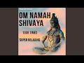 Download Lagu Om Namah Shivaya Mantra 1008 Times