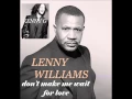 Download Lagu KENNY G featuring LENNY WILLIAMS Don't Make Me Wait For Love co written by P  Glass