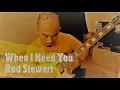Download Lagu When I need you Rod Stewart Guitar Cover