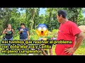 ASI TUVIMOS QUE RESOLVER EL PROBLEMA CON DONA MARUCA Y CARLITA EN PLENO CUMPLEANOS