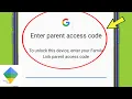 Google Family Link How to Enter Parent access Code for unlock the device