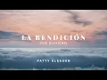 La Bendicion - Patty Gleason The Blessing