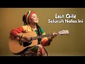 Lagu SELURUH NAFAS INI - LAST CHILD(REGGAE COVER)