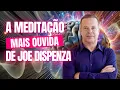 Download Lagu A Meditação mais ouvida de Joe Dispenza