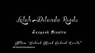 leeyonk sinatra lelah dilanda rindu ldr lirik