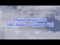 Download Lagu Nielz Muzik - Masa Depanmu (8D Audio + Speed Up) ft Chaeroel