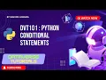 Lecture 8 - Python Conditional Statements Explained in Hindi DVT101