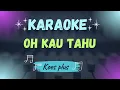 Download Lagu Koes Plus - Oh Kau Tahu (KARAOKE) Original