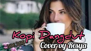 Download KOPI DANGDUT - Fahmi Shahab (cover by Resya) MP3