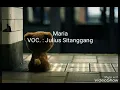 Download Lagu Maria - Julius Sitanggang - Karaoke tanpa vokal