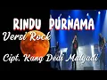 Download Lagu RINDU PURNAMA - CIPT KANG DEDI - LAGI VIRAL -  VERSI ROCK - COVER TRM