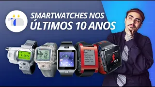 O que MUDOU nos SMARTWATCHES nos últimos 10 anos?