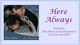 Download Seungmin – Here Always [ENG/ROM/HAN][Lyrics] (Hometown Cha Cha Cha OST) MP3