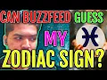 Can Buzzfeed Guess My Zodiac Sign Find Out