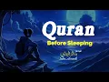 Download Lagu ‏‏Sleep Peacefully with the Quran 💤   Soothing Recitation by Salem Alruwaili