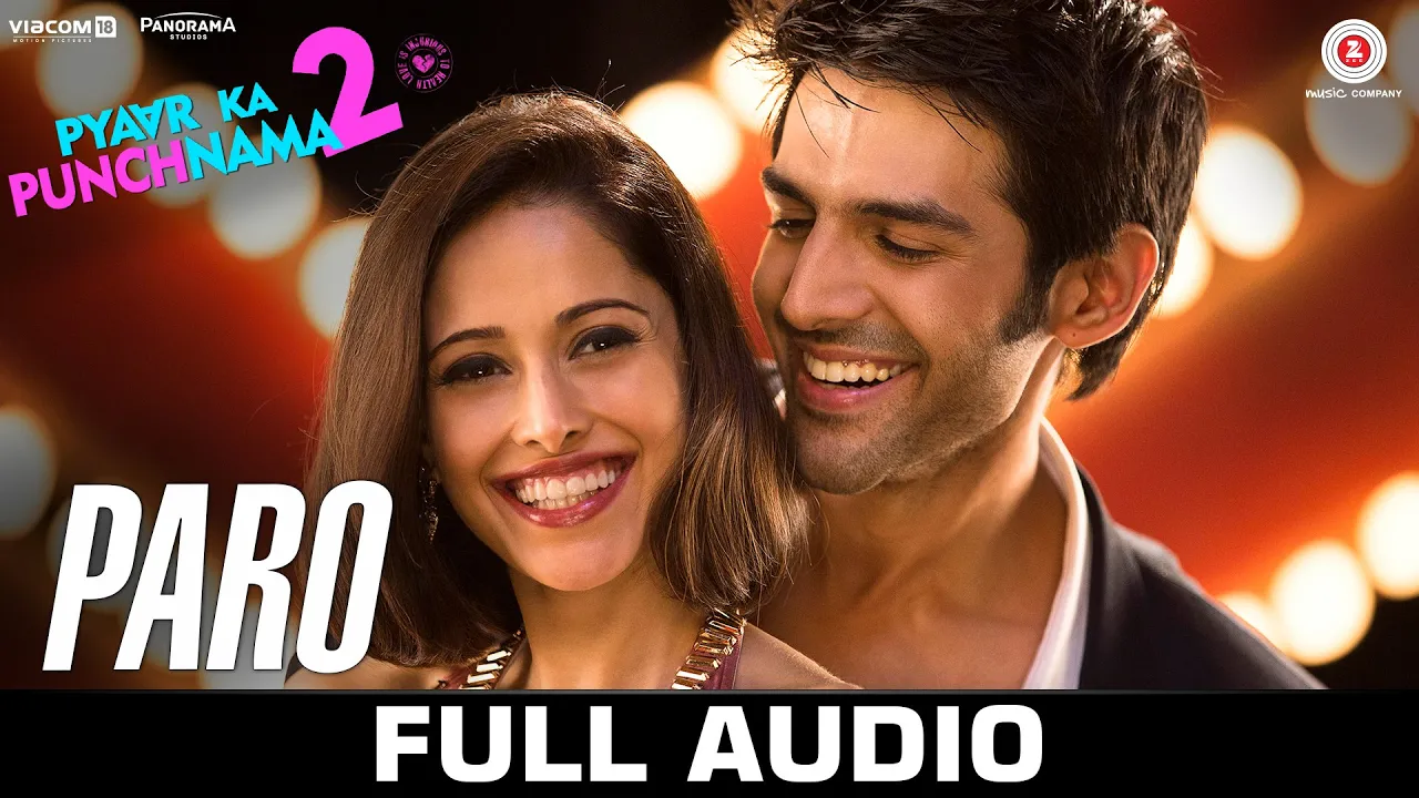 Paro Full Song | Pyaar Ka Punchnama 2 | Kartik, Nushrat, Sunny, Sonnalli, Omkar & Ishita