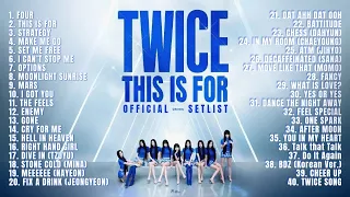 TWICE THIS IS FOR WORLD TOUR SETLIST PLAYLIST  TWICE THIS IS FOR WORLD TOUR SETLIST PLAYLIST