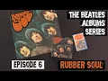 Lagu The Beatles Albums Series Episode 6 - Rubber Soul