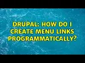 Drupal How do I create menu links programmatically 3 Solutions