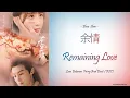 Download Lagu [Hanzi/Pinyin/English/Indo] Zhou Shen -Remaining Love [Love Between Fairy and Devil OST]