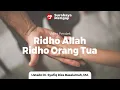 Ridho Allah, Ridho Orang Tua - Ustadz Dr Syafiq Riza Basalamah MA