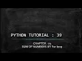 Python tutorial 39 Sum of numbers by for loop