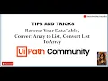 Tips and Tricks UiPath Part 1 Reverse DataTable Array to List and Vice Versa