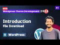 01 Intro and File Setup WordPress Theme Development 2024 AMI MASUD