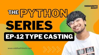 Python 112 Type Casting - Converting Between Data Types